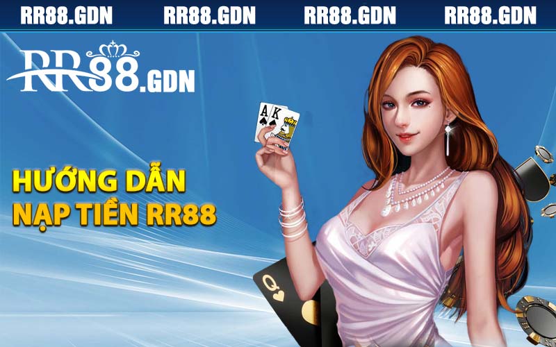 Hướng dẫn nạp tiền RR88