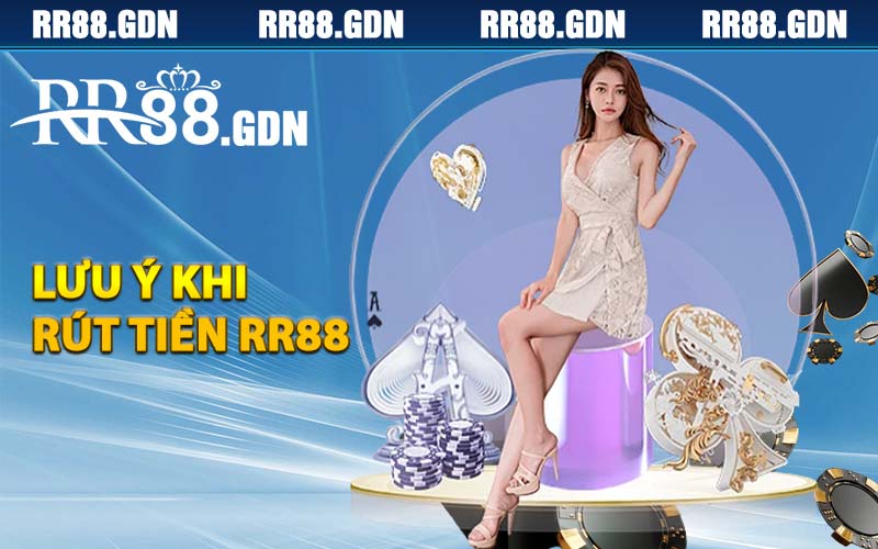 Lưu ý khi rút tiền RR88