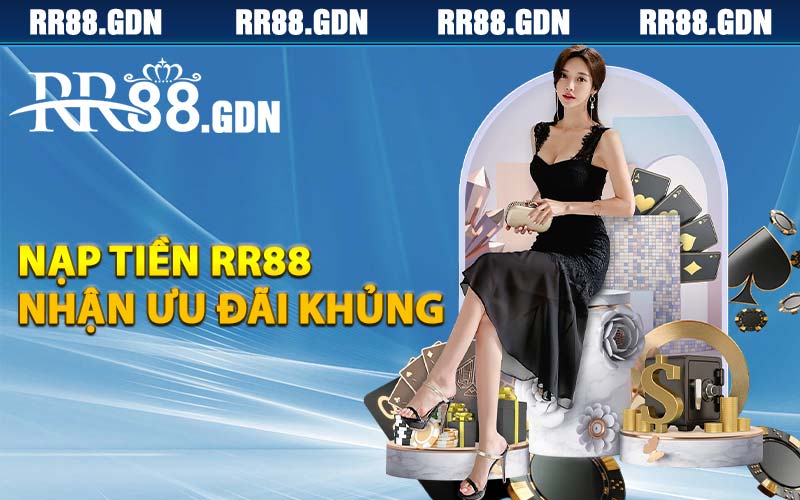 Nạp tiền RR88 nhận ưu đãi khủng